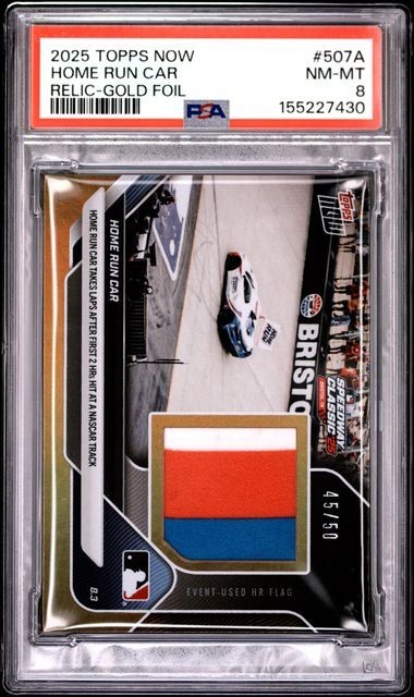 2025 Topps Now Relic Gold Foil #507A Home Run Car MLB Speedway Classic /50 PSA 8