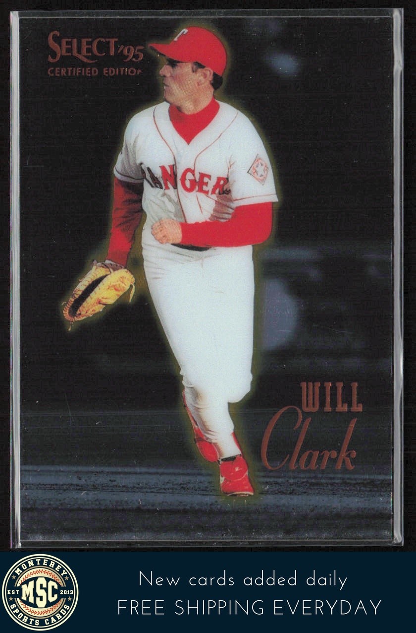 Will Clark 1995 Select Certified #11 NM-MT OR BETTER Texas Rangers