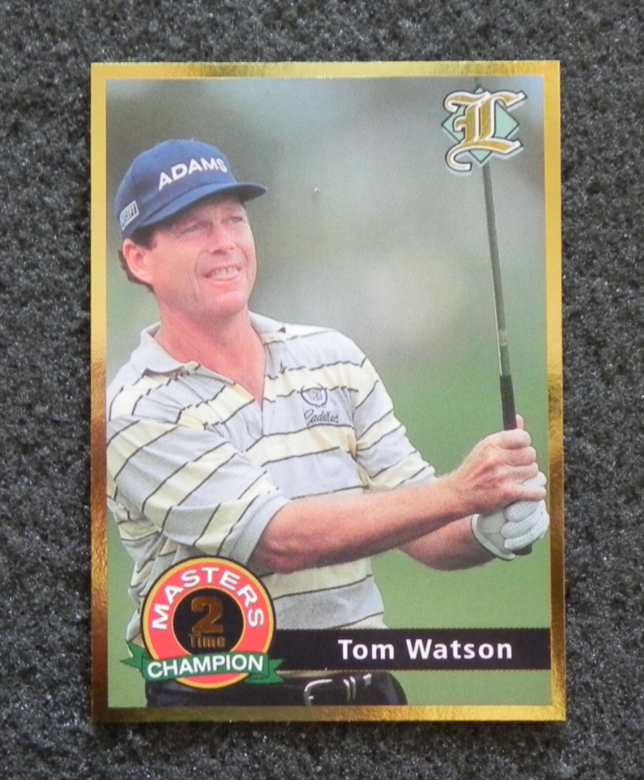 TOM WATSON (1) “MASTERS 2 TIME CHAMPION” 2001 Legends Gold Foil Border