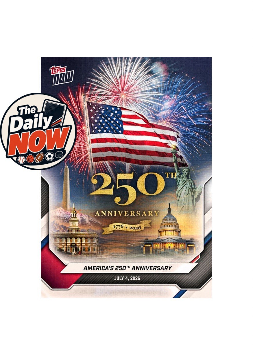 America 250 – 2026 Topps NOW Card A250 Presale