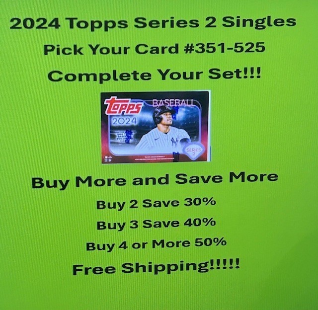 2024 Topps Series 2 Base Cards #351-#525 You Pick – Complete Your Set Free Ship