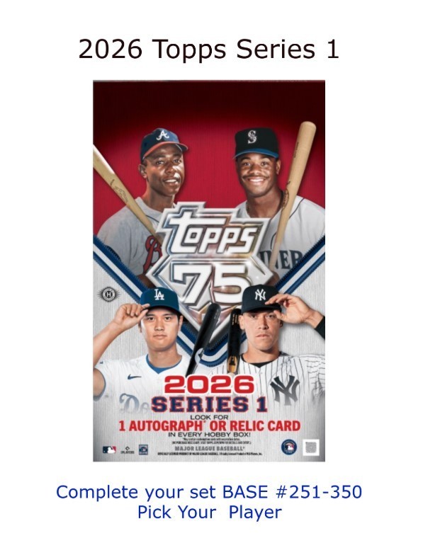 2026 Topps Series 1 Base Cards #251-350 MLB – Pick Your Player Complete Your Set
