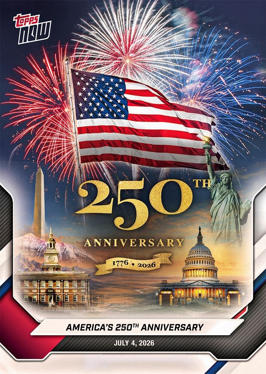 America 250 – 2026 Topps NOW Card A250 Presale