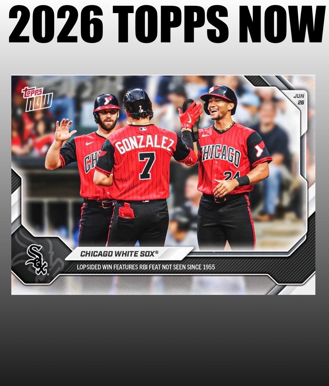 💥2026 Topps Now #382💥CHICAGO WHITE SOX 22 Run Win Not Seen Since 1955
