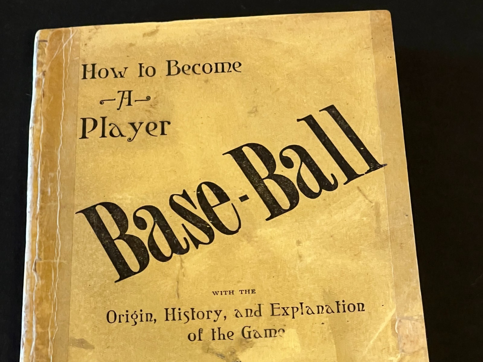 1888 John Montgomery Ward book- “Baseball-How to Become a Player”- 1st Edition