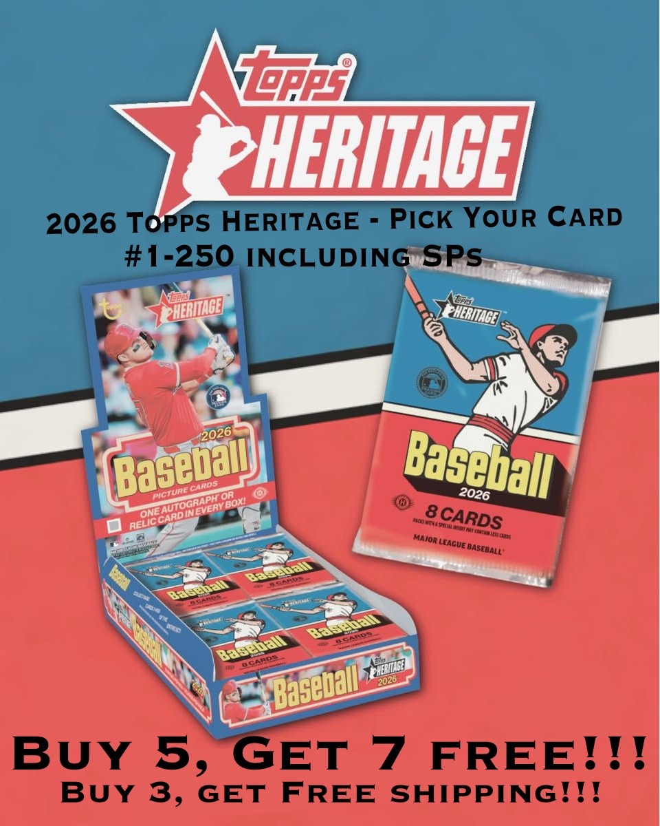 2026 Topps Heritage – Pick Your Card #1-250 – Buy 5 Get 7 FREE!!!